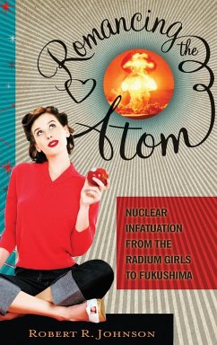 Romancing the Atom - Johnson, Robert R.