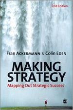 Making Strategy - Ackermann, Fran; Eden, Colin