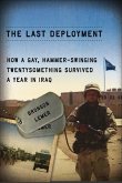 The Last Deployment: How a Gay, Hammer-Swinging Twentysomething Survived a Year in Iraq