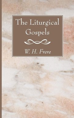 The Liturgical Gospels - Frere, W. H.