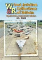 Lost Aviation Collections of Britain - Ellis, Ken