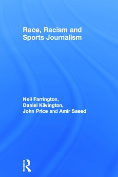 Race, Racism and Sports Journalism - Farrington, Neil; Kilvington, Daniel; Price, John
