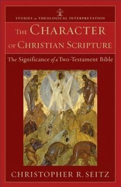 The Character of Christian Scripture - Seitz, Christopher R