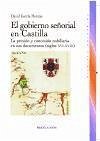 El gobierno señorial en Castilla. La presión y concesión nobiliaria en sus documentos (siglos XVI-XVIII)