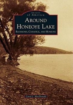 Around Honeoye Lake: Richmond, Canadice, and Honeoye - MacDonald, Carol J.