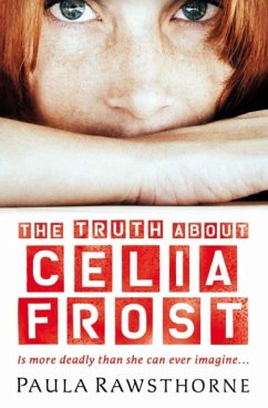 Truth about Celia Frost - Rawsthorne, Paula