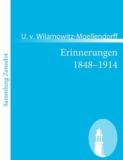 Erinnerungen 1848¿1914 - Wilamowitz-Moellendorff, U. v.