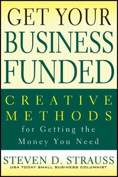 Get Your Business Funded - Strauss, Steven D.