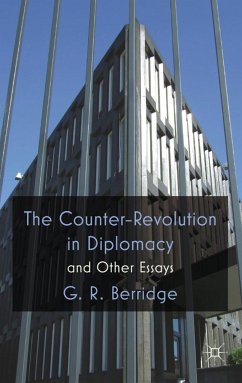 The Counter-Revolution in Diplomacy and Other Essays - Berridge, G.