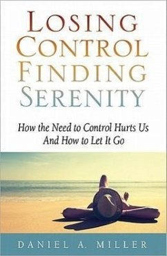 Losing Control, Finding Serenity - Miler, Daniel a.