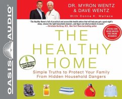 The Healthy Home - Wentz, Dave; Wentz, Myron