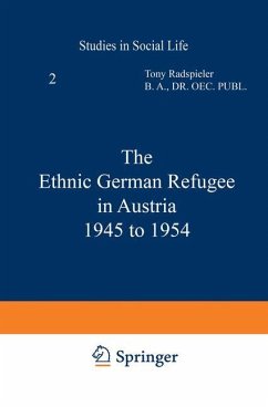 The Ethnic German Refugee in Austria 1945 to 1954