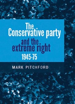 The Conservative Party and the Extreme Right 1945-1975 - Pitchford, Mark