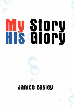 My Story His Glory - Easley, Janice