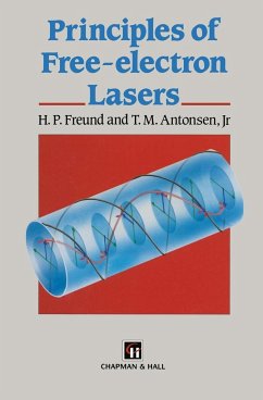 Principles of Free-Electron Lasers - Freund, H P; Freund, Henry P; Antonsen, T M