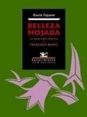 Belleza mojada : la escritura poética de Francisco Brines Belleza mojada : la escritura poética de Francisco Brines