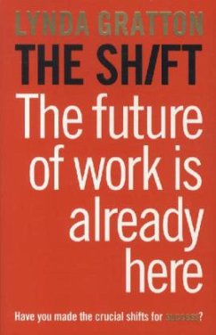 The Shift: The Future Of Work Is Already Here - Gratton, Lynda