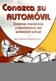 Conozca su automóvil : sistemas mecánicos y electrónicos del automóvil actual