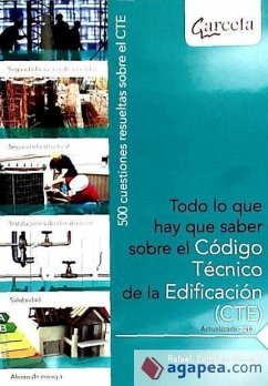 Todo lo que hay que saber sobre el código técnico de la edificación : 500 cuestiones resueltas sobre el CTE - Company Gironés, Rafael