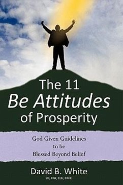 The 11 Be Attitudes of Prosperity - White, David B.