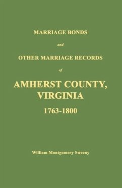 Marriage Bonds and Other Marriage Records of Amherst County, Virginia 1763 - 1800