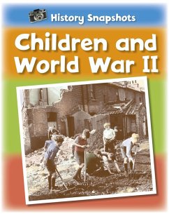 History Snapshots: Children and World War II - Ridley, Sarah