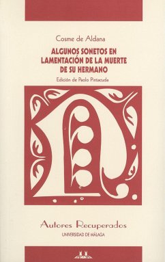 Algunos sonetos en lamentación de la muerte de su hermano - Aldana, Cosme de