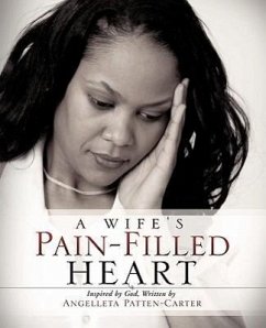 A Wife's Pain-Filled Heart - Patten-Carter, Angelleta