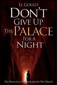 Don't Give Up the Palace for a Night - Gould, El