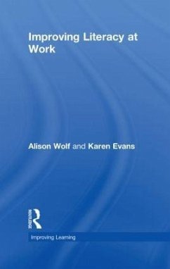 Improving Literacy at Work - Wolf, Alison; Evans, Karen