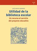 Utilidad de la biblioteca escolar : un recurso al servicio del proyecto educativo