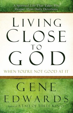 Living Close to God When You're Not Good at It - Edwards, Gene