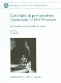 Çatalhöyuk Perspectives: Themes from the 1995-99 Seasons