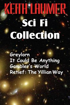 The Keith Laumer Scifi Collection, Greylorn, It Could Be Anything, Gambler's World, Retief - Laumer, Keith