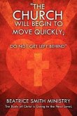 The Church Will Begin to Move Quickly; Do Not Get Left Behind
