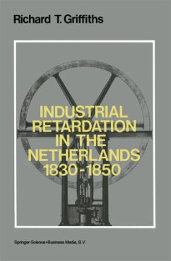 Industrial Retardation in the Netherlands 1830¿1850 - Griffiths, Richard