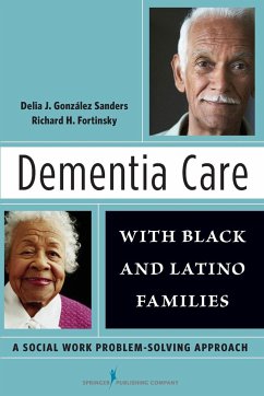 Dementia Care with Black and Latino Families - González Sanders, Delia; Fortinsky, Richard