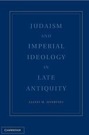 Judaism and Imperial Ideology in Late Antiquity - Sivertsev, Alexei M