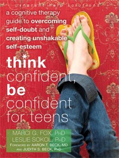 Think Confident, Be Confident for Teens - Fox, Marci G; Sokol, Leslie