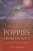 Poppies from Heaven...: And Other Signs from the Hereafter