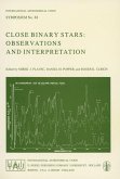 Close Binary Stars: Observations and Interpretation Close Binary Stars: Observations and Interpretation