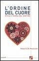 L' ordine del cuore. Etica e teoria del sentire L' ordine del cuore. Etica e teoria del sentire