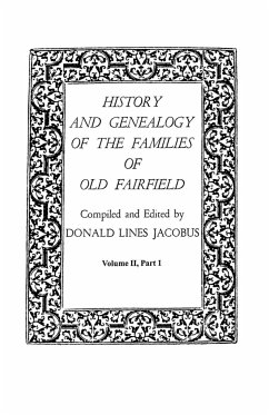 History and Genealogy of the Families of Old Fairfield. in Three Books. Volume II, Part I