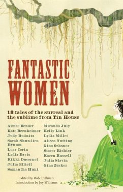 Fantastic Women: 18 Tales of the Surreal and the Sublime from Tin House