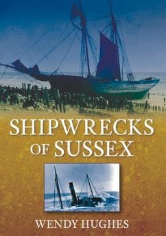 Shipwrecks of Sussex - Hughes, Wendy