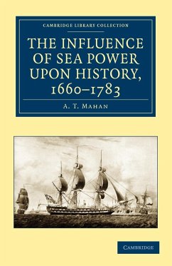 The Influence of Sea Power Upon History, 1660-1783 - Mahan, A. T.