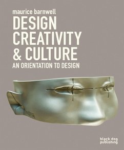 Design, Creativity & Culture: An Orientation to Design - Barnwell, Maurice