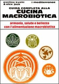 Cover Guida completa alla cucina macrobiotica