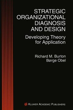 Strategic Organizational Diagnosis and Design. Developing Theory for Application. With contributions by Nancy Keeshan. - Burton, Richard M. / Obel, Børge