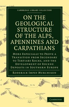 On the Geological Structure of the Alps, Apennines and Carpathians - Murchison, Roderick Impey